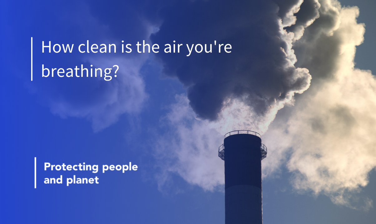 Air Quality: How Clean Is The Air You Are Breathing?