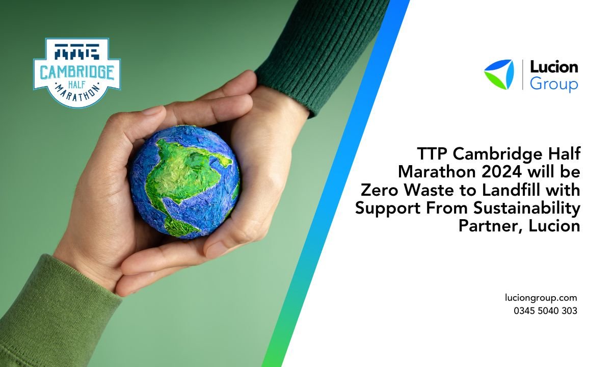 TTP Cambridge Half Marathon 2024 will be Zero Waste to Landfill with Support From Sustainability Partner, Lucion